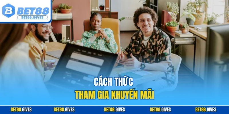 Cách thức tham gia khuyến mãi