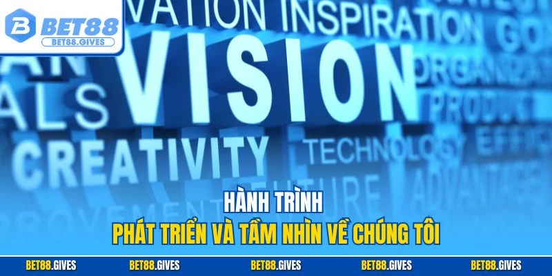 Hành trình phát triển và tầm nhìn về chúng tôi