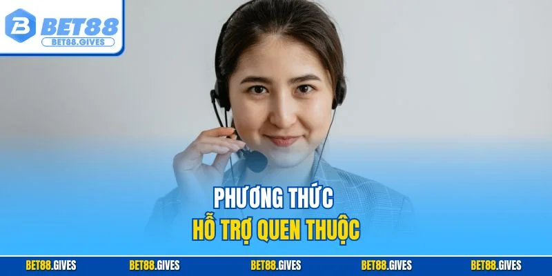 Phương thức hỗ trợ quen thuộc