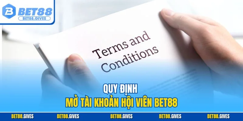 Quy định mở tài khoản hội viên BET88