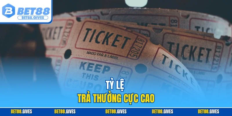 Tỷ lệ trả thưởng cực cao