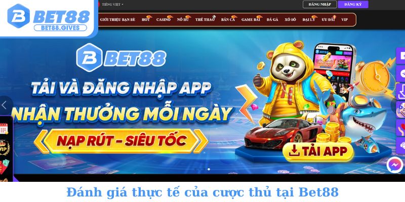 Đánh giá thực tế của cược thủ tại Bet88